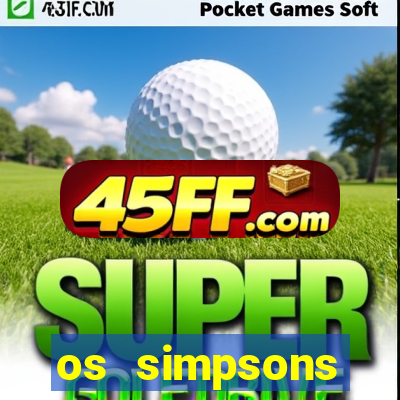 os simpsons assistir online dublado